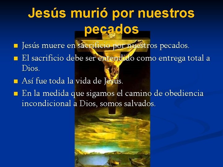 Jesús murió por nuestros pecados n n Jesús muere en sacrificio por nuestros pecados.