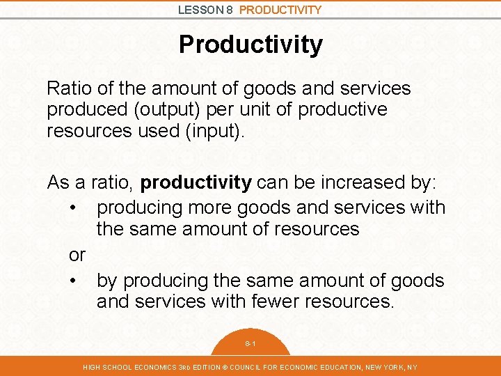 LESSON 8 PRODUCTIVITY Productivity Ratio of the amount of goods and services produced (output)