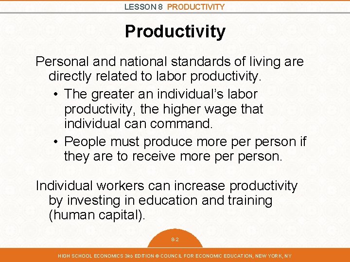 LESSON 8 PRODUCTIVITY Productivity Personal and national standards of living are directly related to