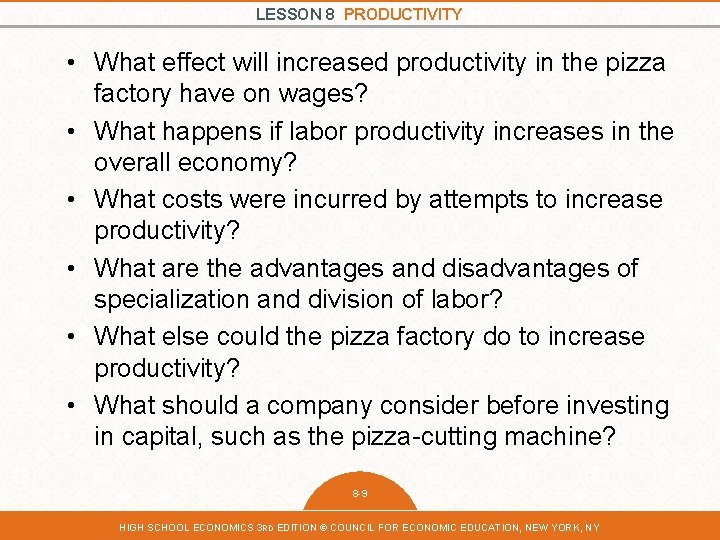LESSON 8 PRODUCTIVITY • What effect will increased productivity in the pizza factory have