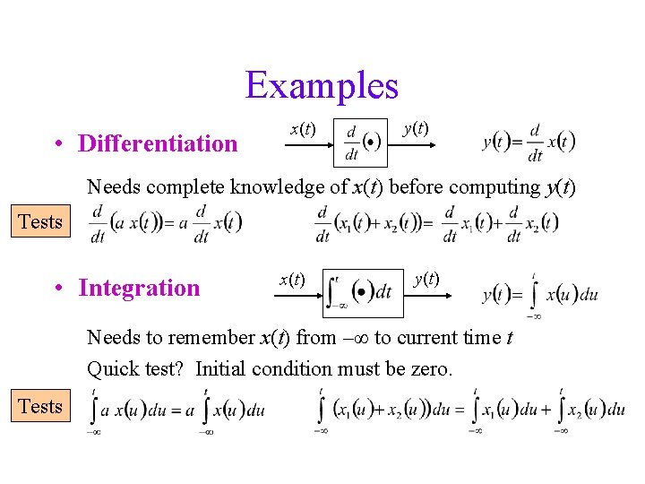 Examples • Differentiation x(t) y(t) Needs complete knowledge of x(t) before computing y(t) Tests