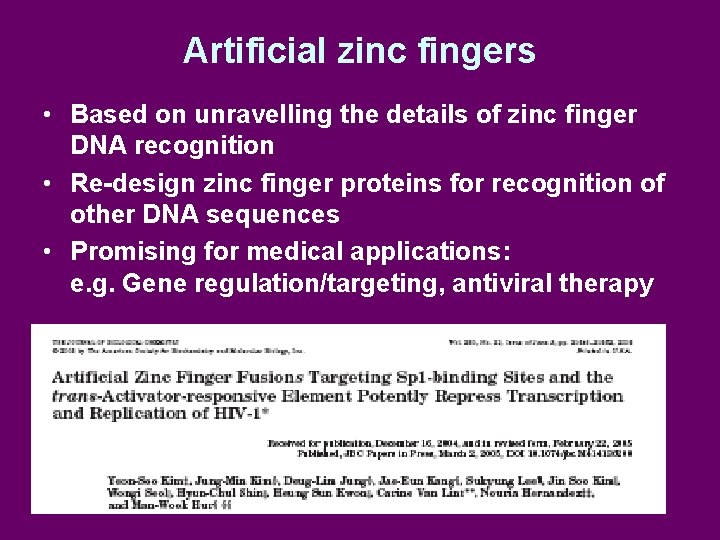Artificial zinc fingers • Based on unravelling the details of zinc finger DNA recognition