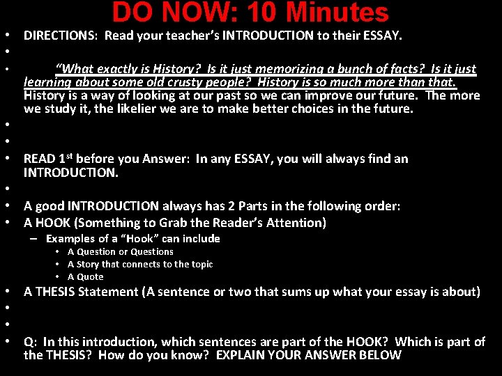 DO NOW: 10 Minutes • DIRECTIONS: Read your teacher’s INTRODUCTION to their ESSAY. •