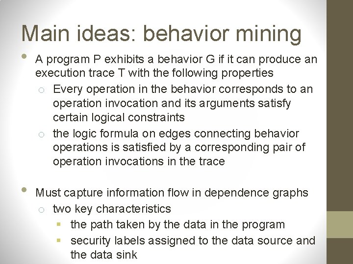 Main ideas: behavior mining • • A program P exhibits a behavior G if