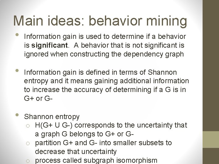 Main ideas: behavior mining • • • Information gain is used to determine if