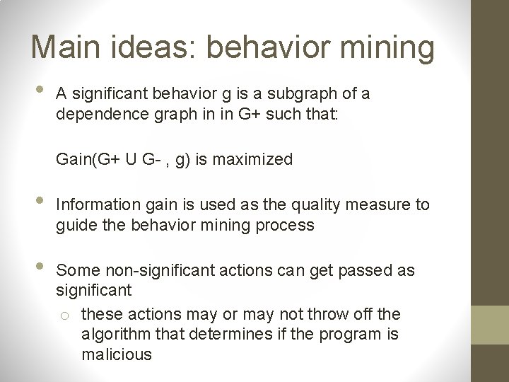 Main ideas: behavior mining • A significant behavior g is a subgraph of a