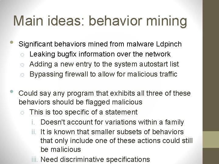 Main ideas: behavior mining • • Significant behaviors mined from malware Ldpinch o Leaking