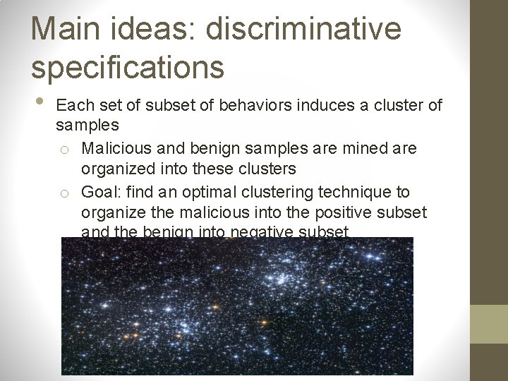 Main ideas: discriminative specifications • Each set of subset of behaviors induces a cluster