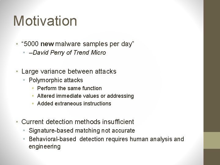 Motivation • “ 5000 new malware samples per day” • --David Perry of Trend