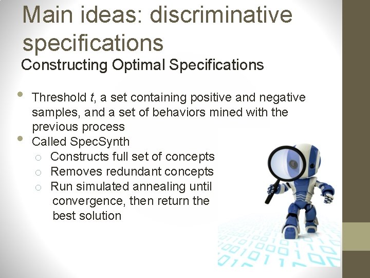 Main ideas: discriminative specifications Constructing Optimal Specifications • • Threshold t, a set containing