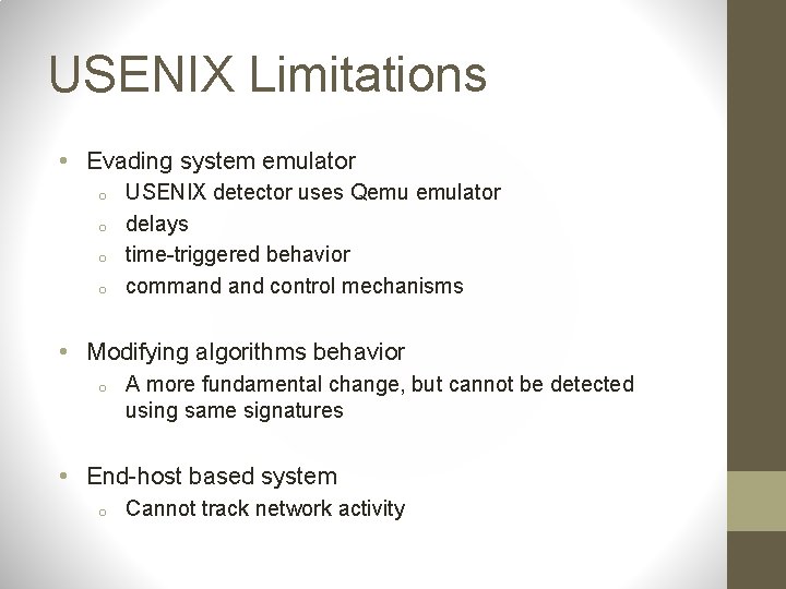 USENIX Limitations • Evading system emulator o o USENIX detector uses Qemu emulator delays