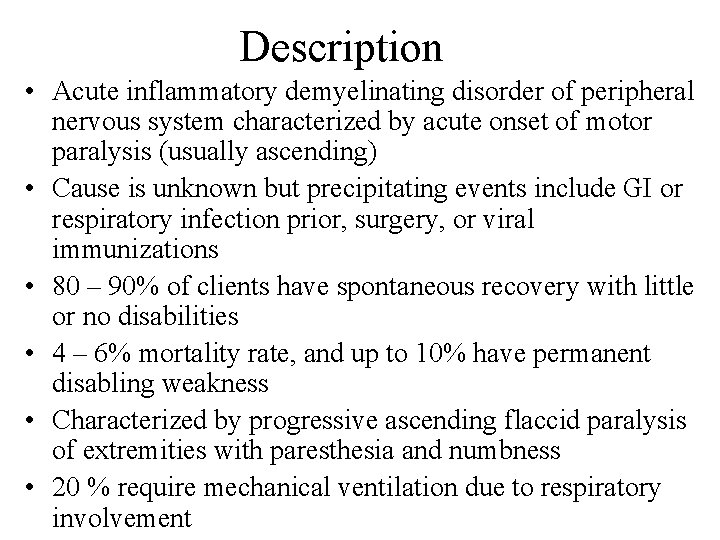 Description • Acute inflammatory demyelinating disorder of peripheral nervous system characterized by acute onset