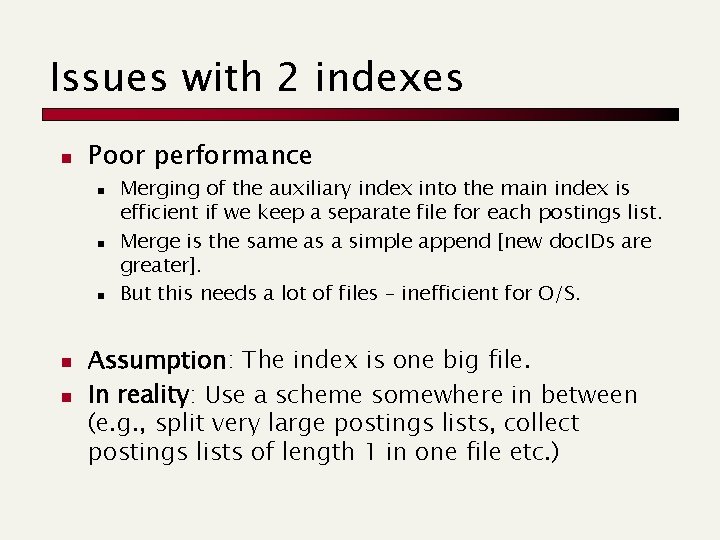 Issues with 2 indexes n Poor performance n n n Merging of the auxiliary