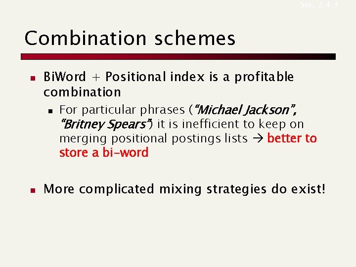 Sec. 2. 4. 3 Combination schemes n Bi. Word + Positional index is a