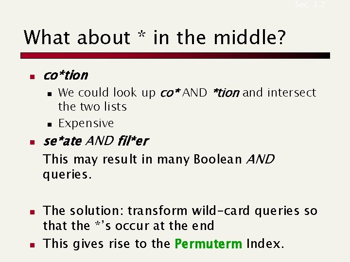 Sec. 3. 2 What about * in the middle? n co*tion n We could