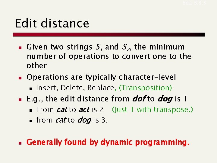 Sec. 3. 3. 3 Edit distance n n Given two strings S 1 and