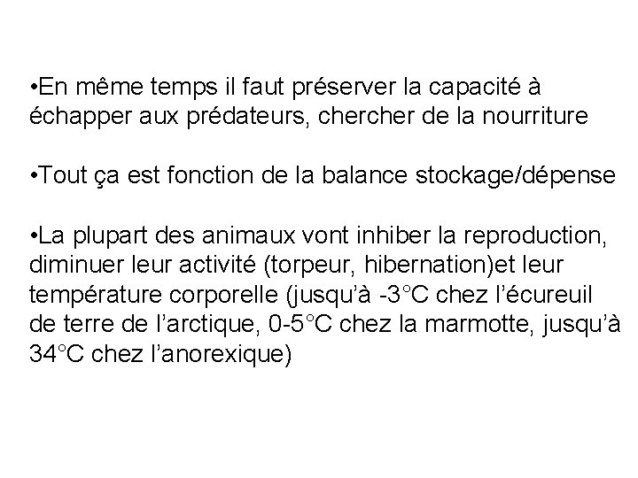  • En même temps il faut préserver la capacité à échapper aux prédateurs,