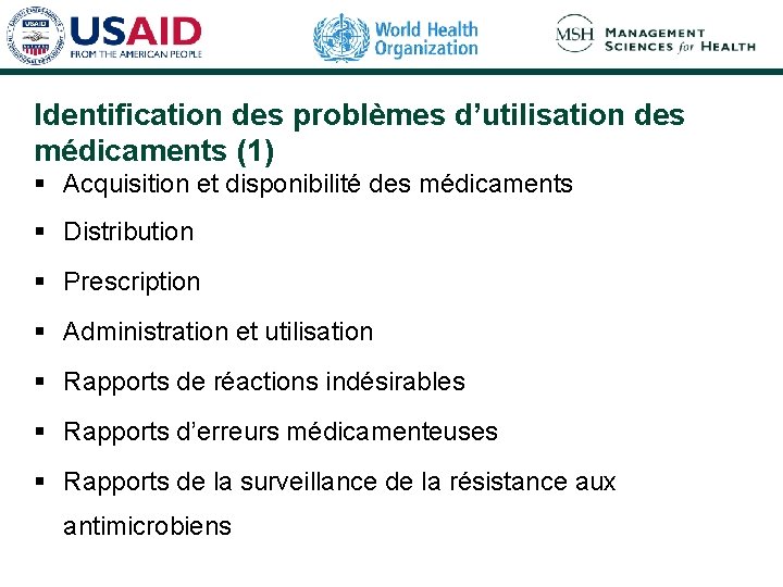 Identification des problèmes d’utilisation des médicaments (1) § Acquisition et disponibilité des médicaments §