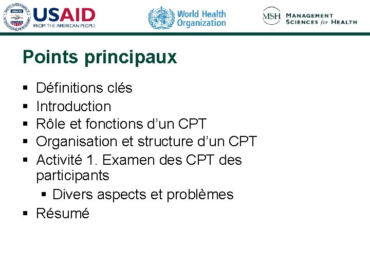 Points principaux § § § Définitions clés Introduction Rôle et fonctions d’un CPT Organisation
