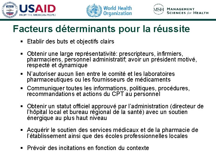 Facteurs déterminants pour la réussite § Etablir des buts et objectifs clairs § Obtenir