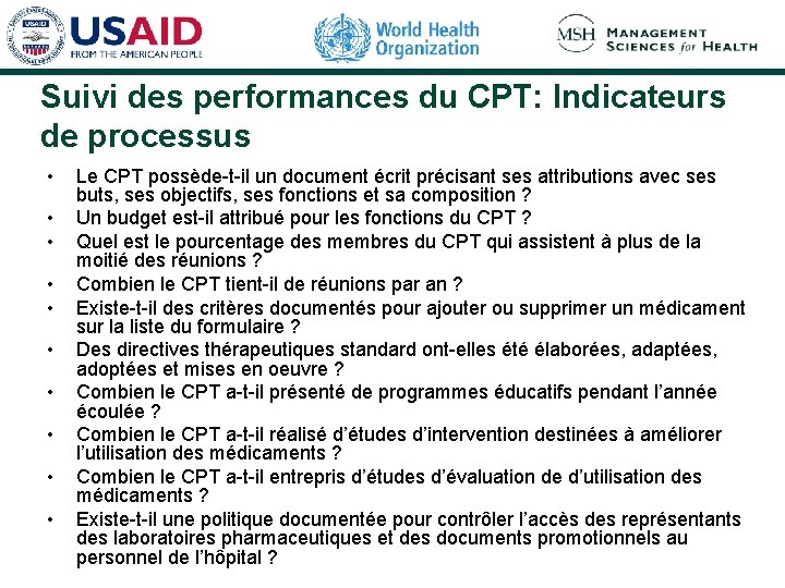 Suivi des performances du CPT: Indicateurs de processus • • • Le CPT possède-t-il