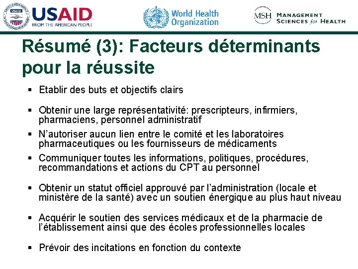 Résumé (3): Facteurs déterminants pour la réussite § Etablir des buts et objectifs clairs