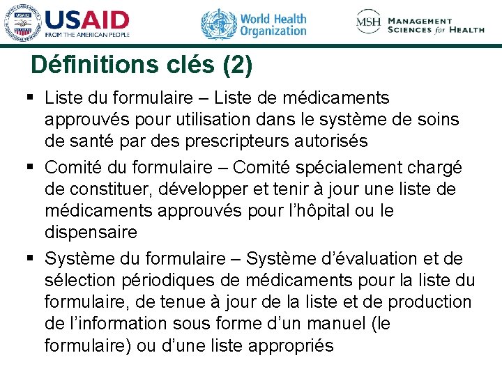 Définitions clés (2) § Liste du formulaire – Liste de médicaments approuvés pour utilisation