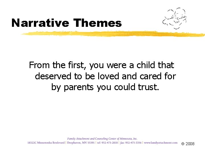 Narrative Themes From the first, you were a child that deserved to be loved
