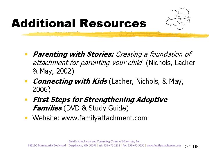 Additional Resources § Parenting with Stories: Creating a foundation of attachment for parenting your