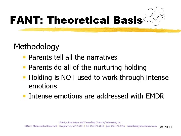 FANT: Theoretical Basis Methodology § Parents tell all the narratives § Parents do all