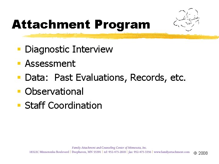 Attachment Program § § § Diagnostic Interview Assessment Data: Past Evaluations, Records, etc. Observational