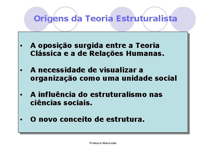 Origens da Teoria Estruturalista • A oposição surgida entre a Teoria Clássica e a Origens da Teoria Estruturalista • A oposição surgida entre a Teoria Clássica e a