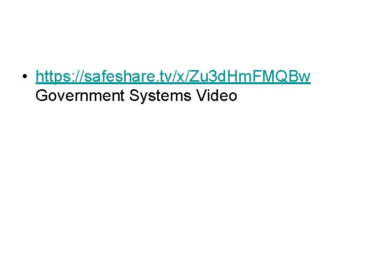  • https: //safeshare. tv/x/Zu 3 d. Hm. FMQBw Government Systems Video 