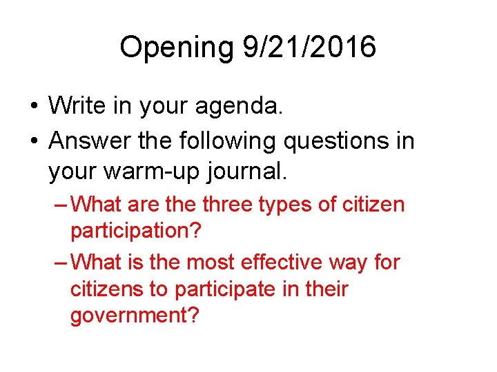 Opening 9/21/2016 • Write in your agenda. • Answer the following questions in your