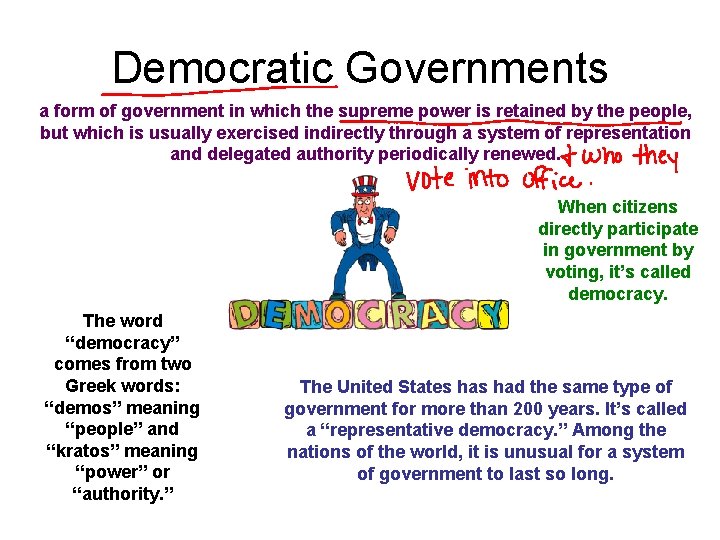 Democratic Governments a form of government in which the supreme power is retained by