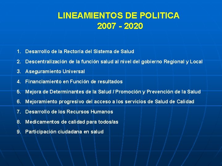 LINEAMIENTOS DE POLITICA 2007 - 2020 1. Desarrollo de la Rectoría del Sistema de