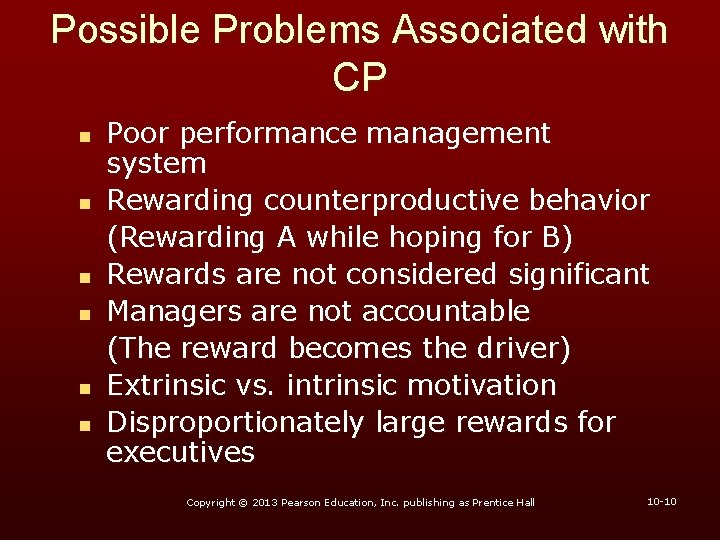 Possible Problems Associated with CP n n n Poor performance management system Rewarding counterproductive