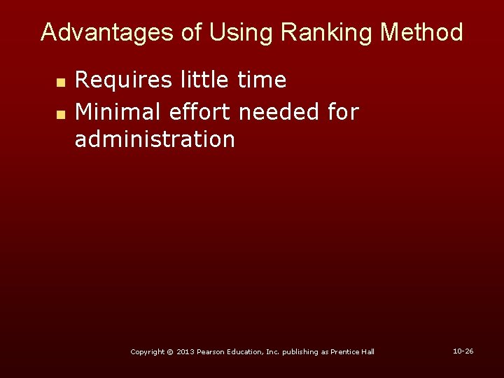 Advantages of Using Ranking Method n n Requires little time Minimal effort needed for