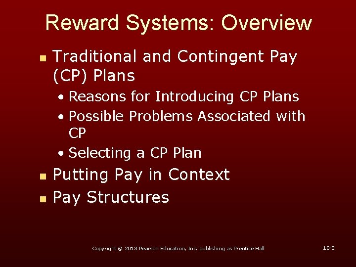 Reward Systems: Overview n Traditional and Contingent Pay (CP) Plans • Reasons for Introducing
