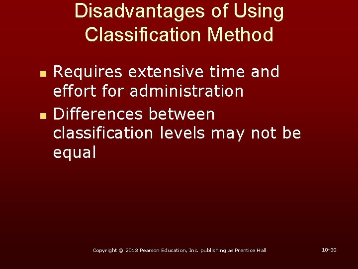 Disadvantages of Using Classification Method n n Requires extensive time and effort for administration