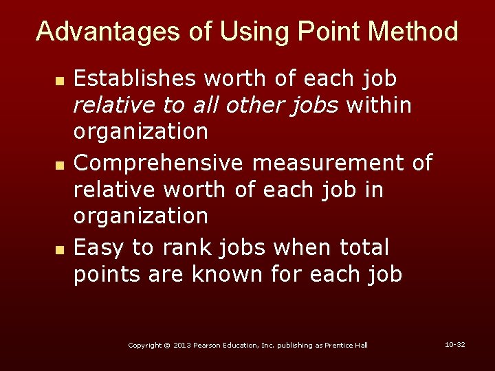 Advantages of Using Point Method n n n Establishes worth of each job relative