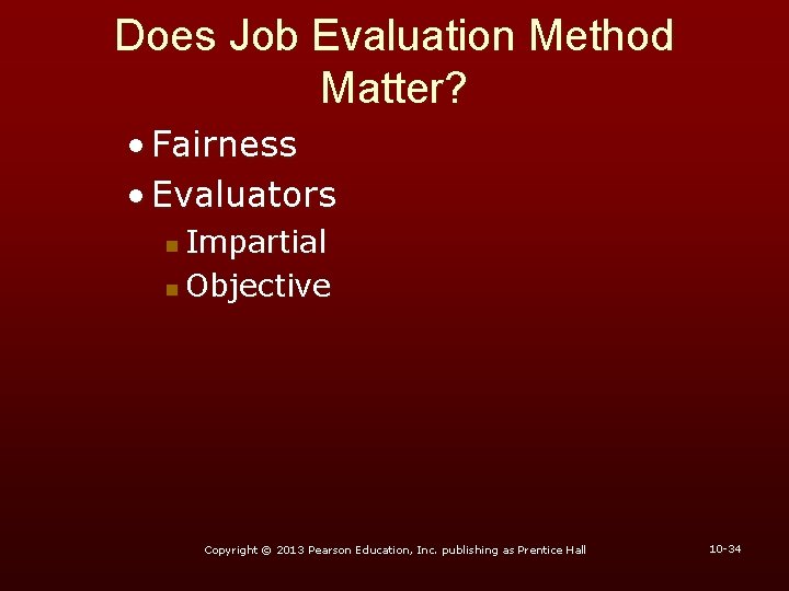 Does Job Evaluation Method Matter? • Fairness • Evaluators Impartial n Objective n Copyright