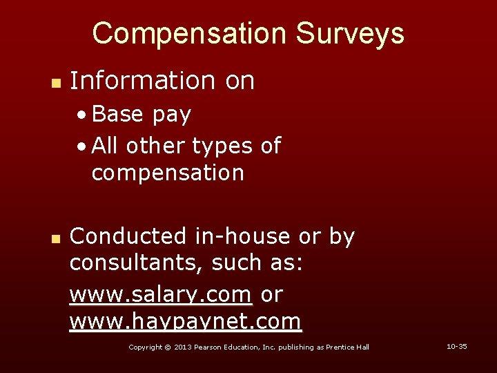 Compensation Surveys n Information on • Base pay • All other types of compensation