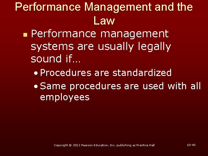 Performance Management and the Law n Performance management systems are usually legally sound if…