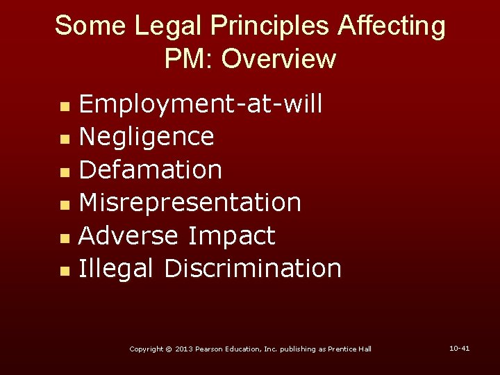 Some Legal Principles Affecting PM: Overview Employment-at-will n Negligence n Defamation n Misrepresentation n