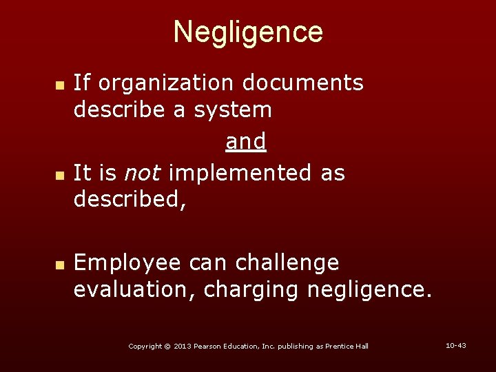 Negligence n n n If organization documents describe a system and It is not