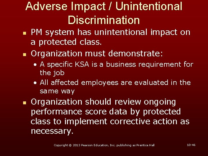 Adverse Impact / Unintentional Discrimination n n PM system has unintentional impact on a