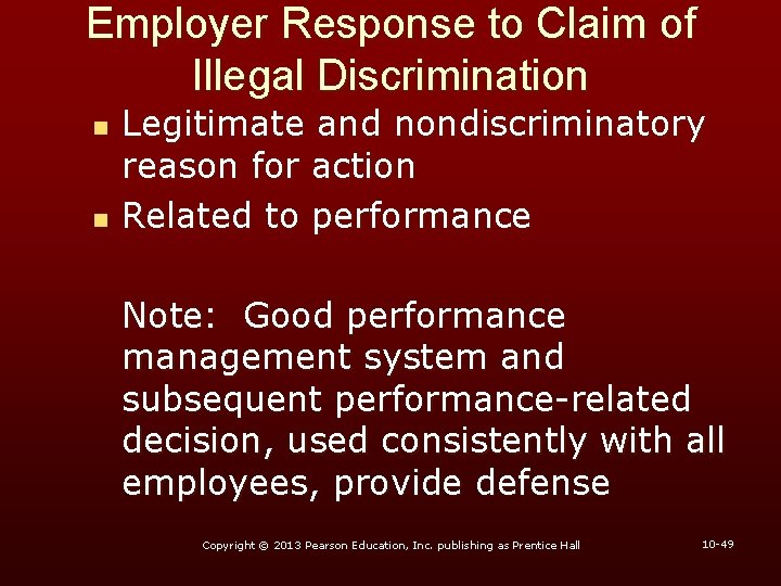 Employer Response to Claim of Illegal Discrimination n n Legitimate and nondiscriminatory reason for