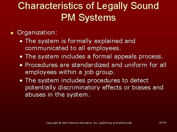 Characteristics of Legally Sound PM Systems n Organization: • The system is formally explained