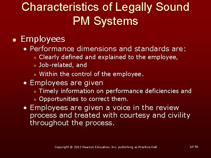 Characteristics of Legally Sound PM Systems n Employees • Performance dimensions and standards are: